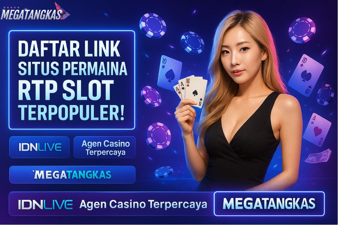 Megatangkas : Daftar Link Situs Permainan Rtp Slot Terpopuler